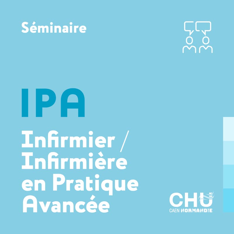 Cover Image for 4ᵉ Séminaire Normand des Infirmier·ères en Pratique Avancée (IPA)