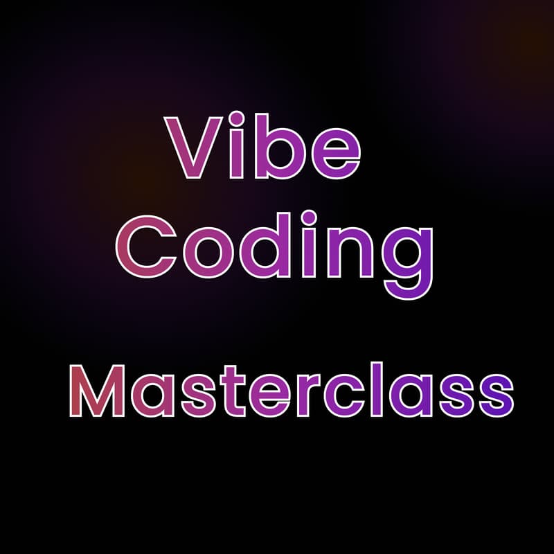 Cover Image for Vibe Coding Masterclass with Aemal Sayer