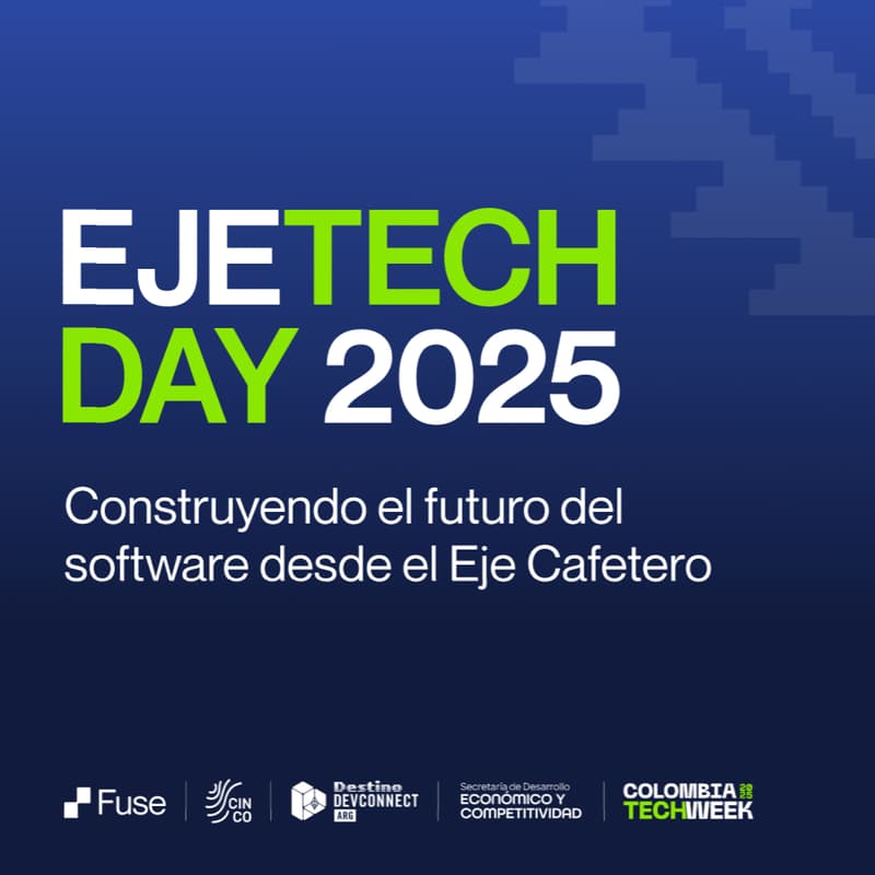 Cover Image for Eje Tech Day: construyendo el futuro del software desde el Eje Cafetero by Fuse Finance