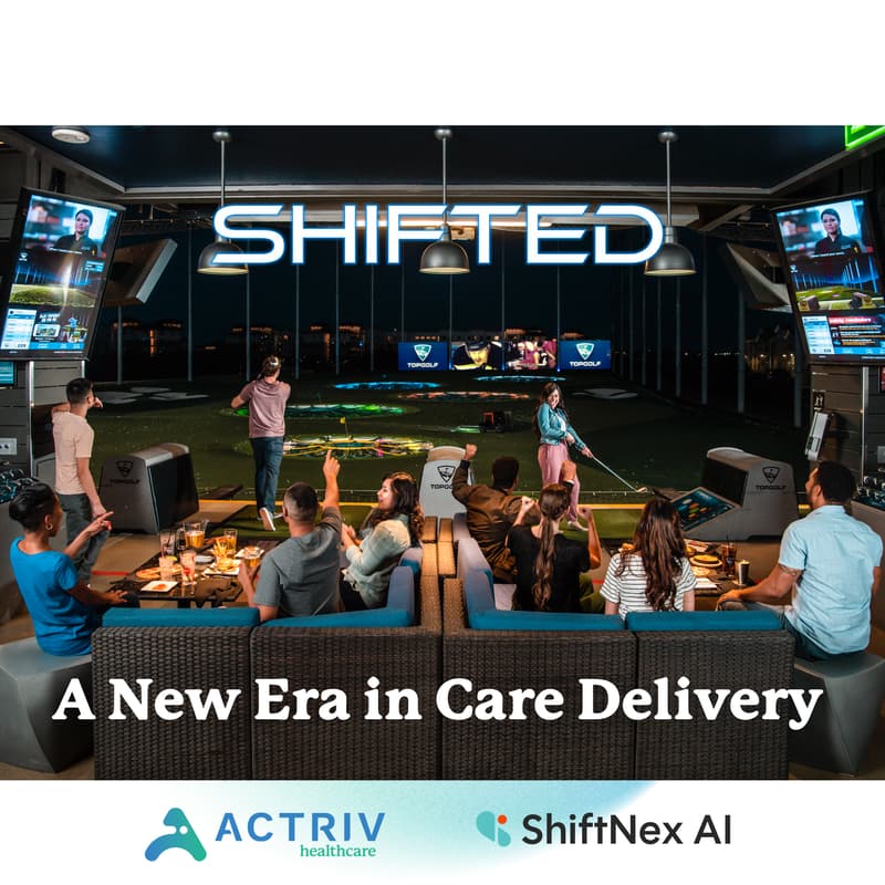 Cover Image for SHIFTED: A New Era in Care Delivery (Shiftnex+Actriv)