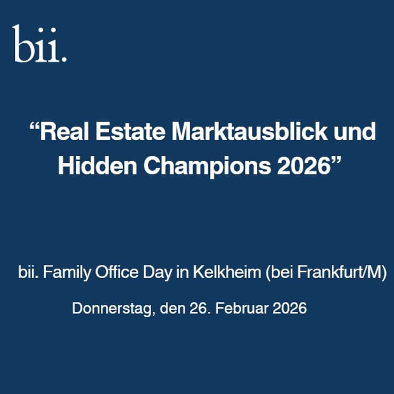 Cover Image for "Real Estate Marktausblick und Hidden Champions 2026” bii Family Office Day