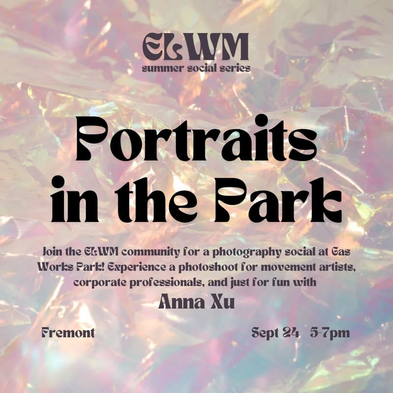 Cover Image for ELWM Photography Social For Movement Artists, Corporate Professionals, and Just For Fun With Anna Xu!