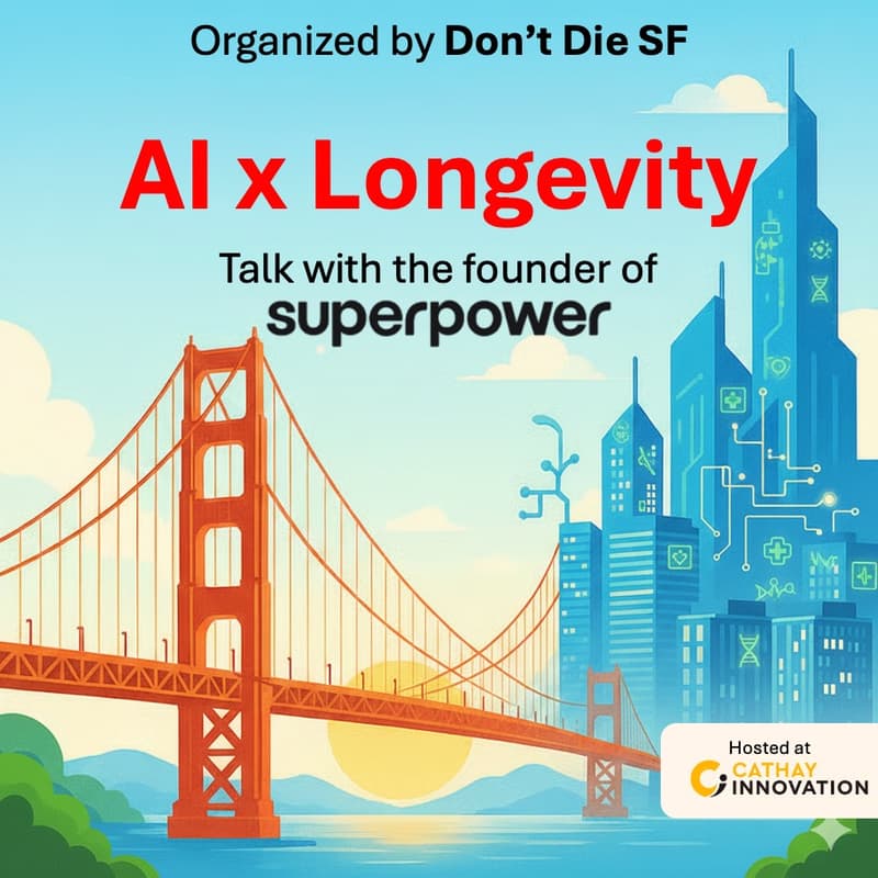 Cover Image for AI x Longevity: Superpower.com Founder @ Don’t Die SF