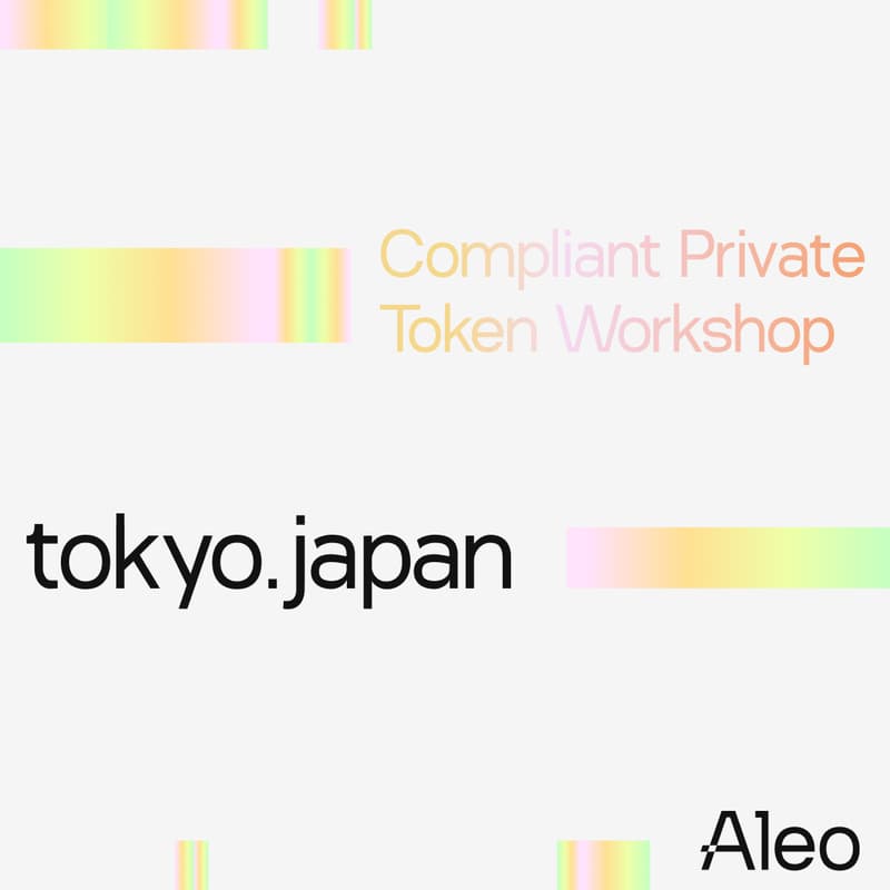 Cover Image for Aleo: Tokyo Compliant Private Token Workshop