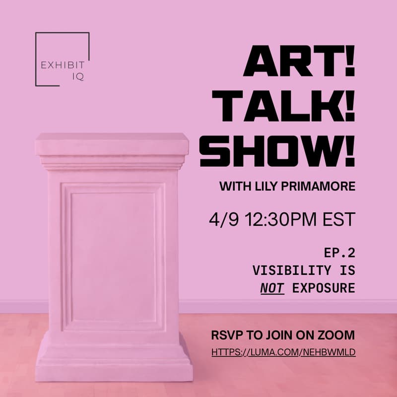 Cover Image for Art! Talk! Show! Episode Two: Visibility is NOT Exposure