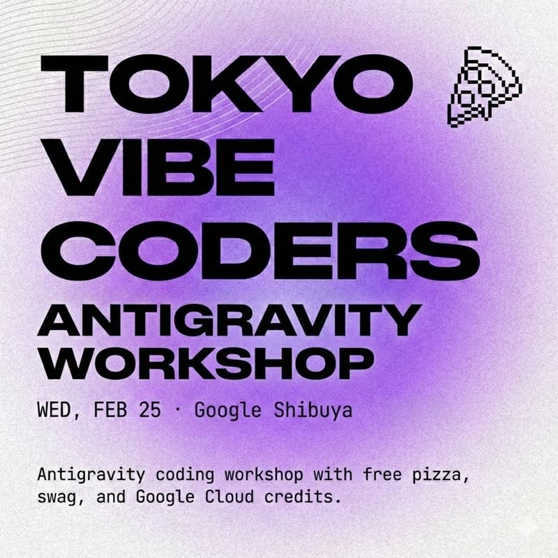 Cover Image for Vibe Coders Tokyo - Coding Workshop on Google Antigravity 🍕👚