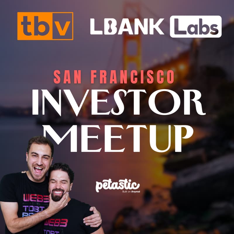 Cover Image for SF Investor Meetup with TBV & LBank Labs