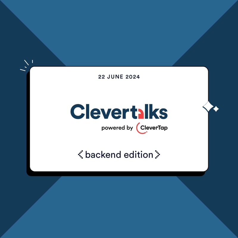 Cover Image for Clevertalks by CleverTap – Backend Edition!