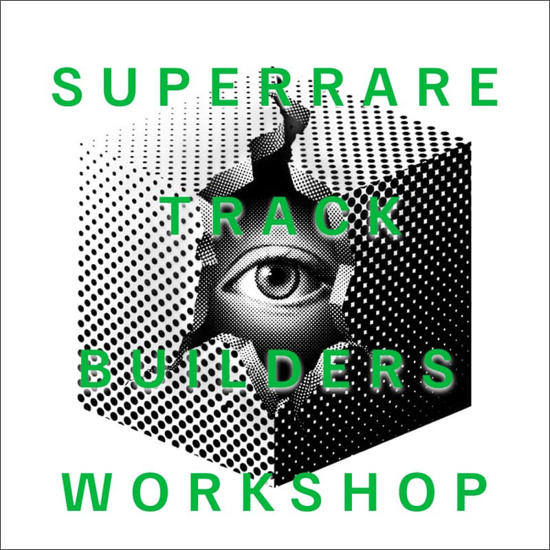 Cover Image for SuperRare Track Builders Workshop