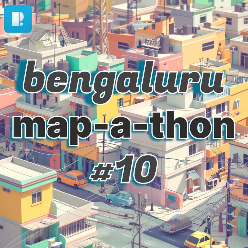 Cover Image for Bengaluru Map-a-thon #10