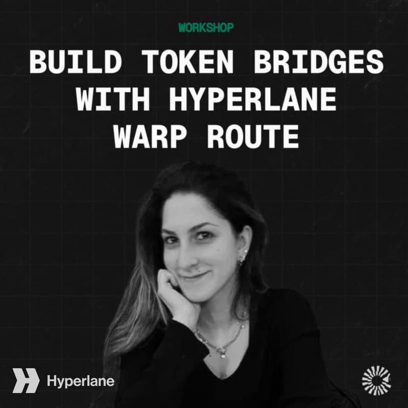Cover Image for BUILD TOKEN BRIDGES W/ HYPERLANE WARP ROUTE | Workshop