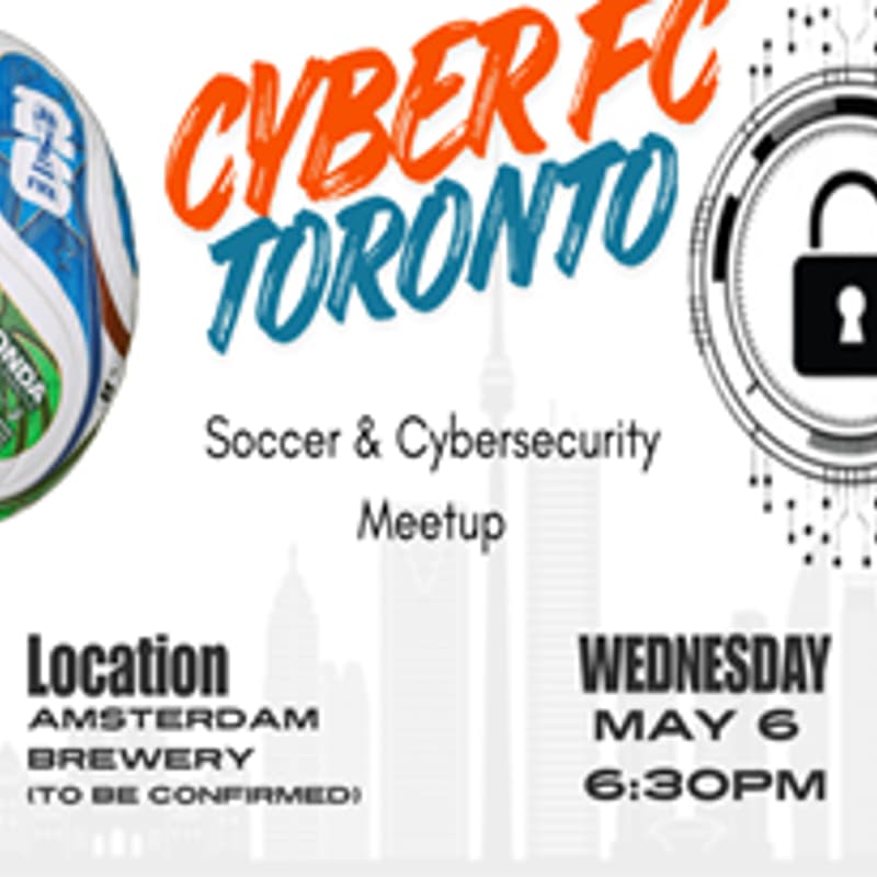Cover Image for Cyber FC Toronto: Soccer & Cybersecurity Meetup ⚽️🛡️