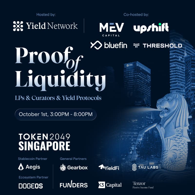 Cover Image for Proof Of Liquidity by Yield Network, MEV Capital, Upshift, Bluefin, tBTC | TOKEN2049 Singapore