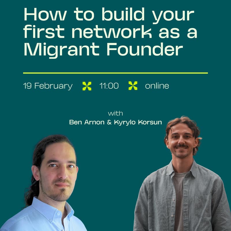 Cover Image for TMA x Ben Arnon & Kyrylo Korsun: “How to build your first network as a Migrant Founder”