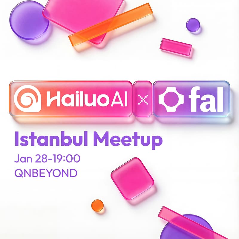 Cover Image for Hailuo x fal - Istanbul Meetup