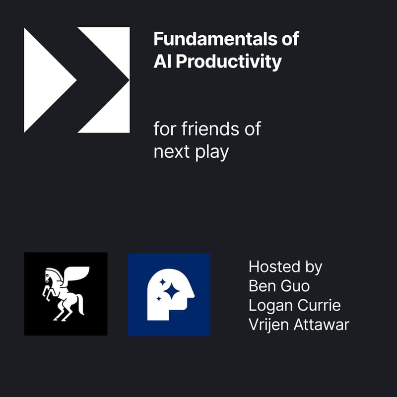 Cover Image for friends of next play: Fundamentals of AI Productivity