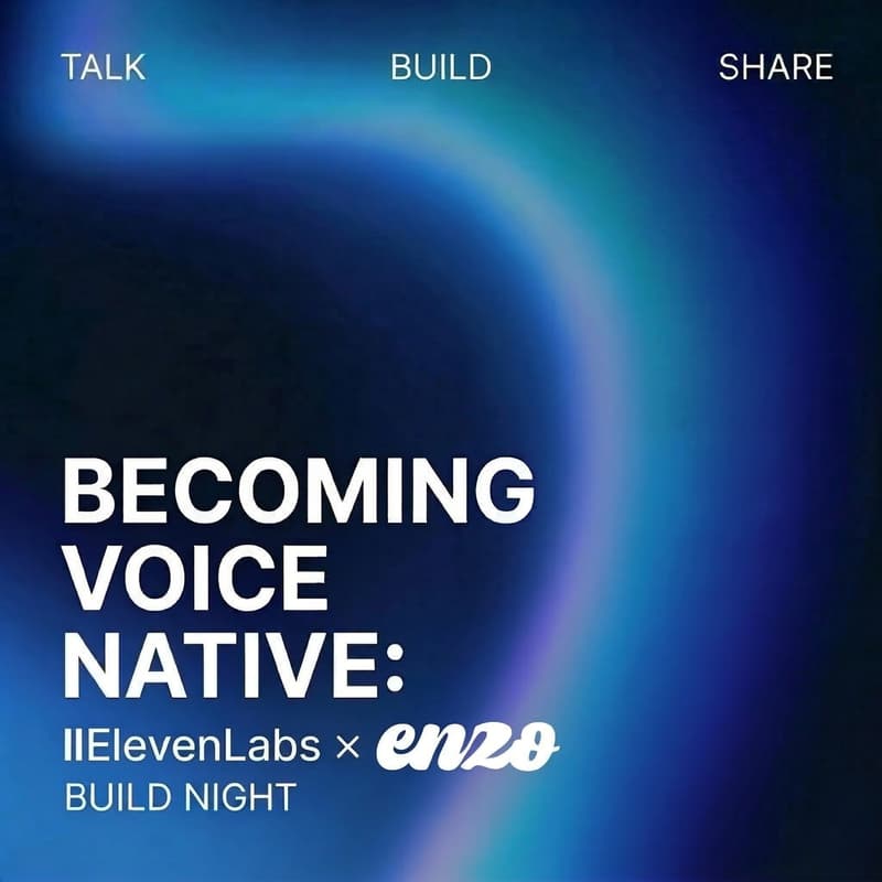 Cover Image for Becoming Voice Native: ElevenLabs x Enzo Ventures Build Night