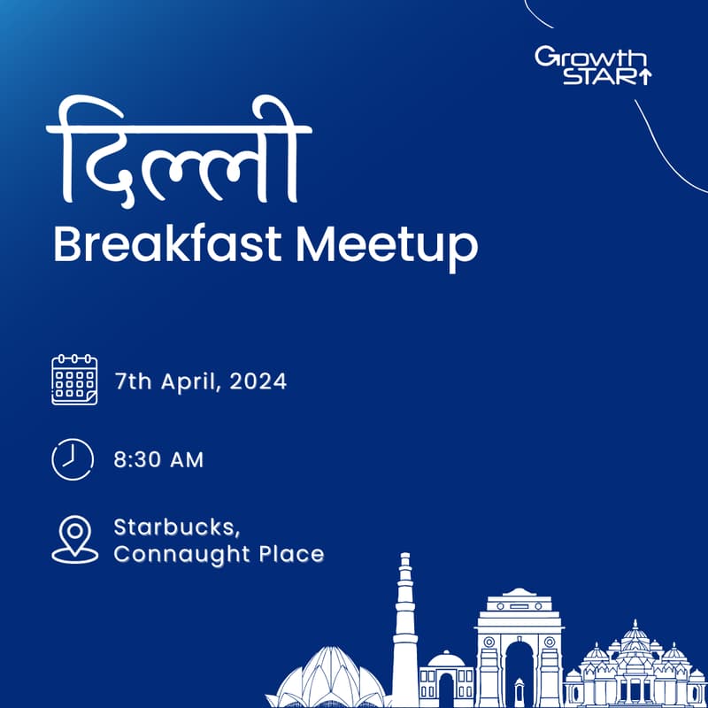 Cover Image for GrowthStart Breakfast Meetup - Delhi Edition