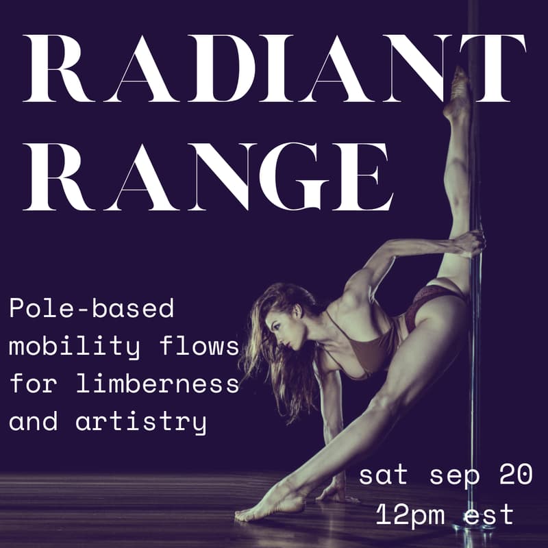Cover Image for Radiant Range #1: Pole-based mobility practices for limberness and artistry