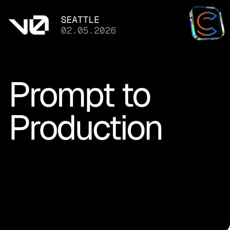 Cover Image for v0 Prompt to Production — Seattle [Vercel x AI Collective]