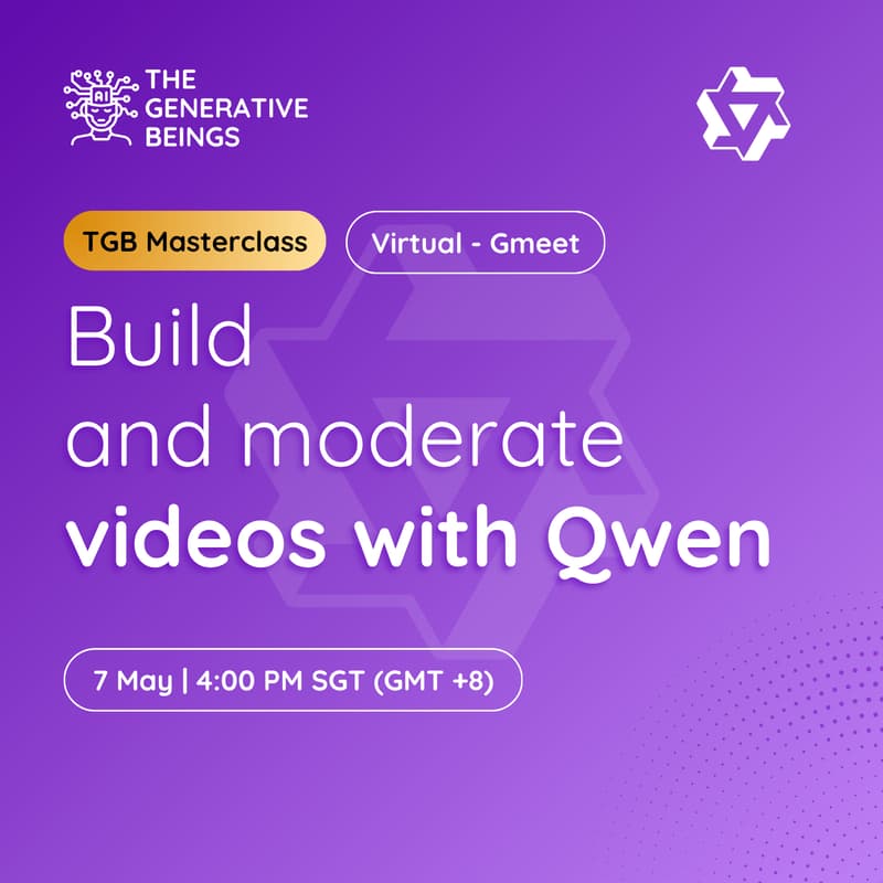 Cover Image for [Virtual] Build and moderate Videos with Qwen | Session #2 | TGB Masterclass