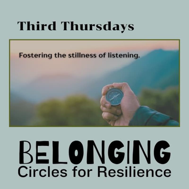 Cover Image for 3rd Thursdays Belonging Circle: Fostering the stillness of listening