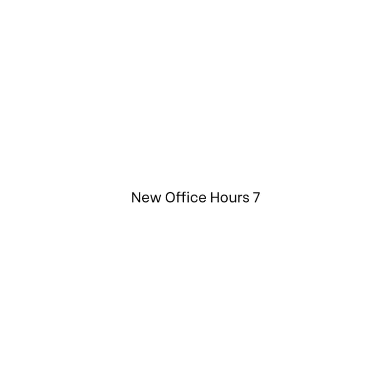 Cover Image for New Office Hours 7