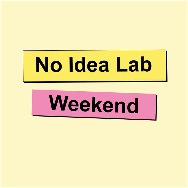 Cover Image for No Idea Lab Weekend