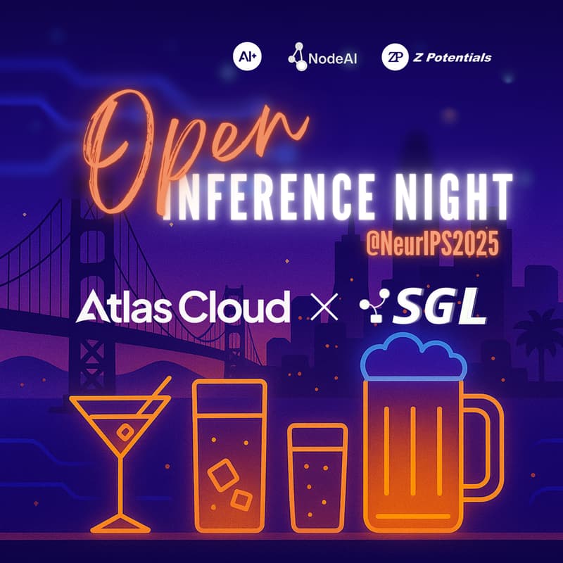 Cover Image for NeurIPS 2025 Happy Hours:  Atlas Cloud x SGLang