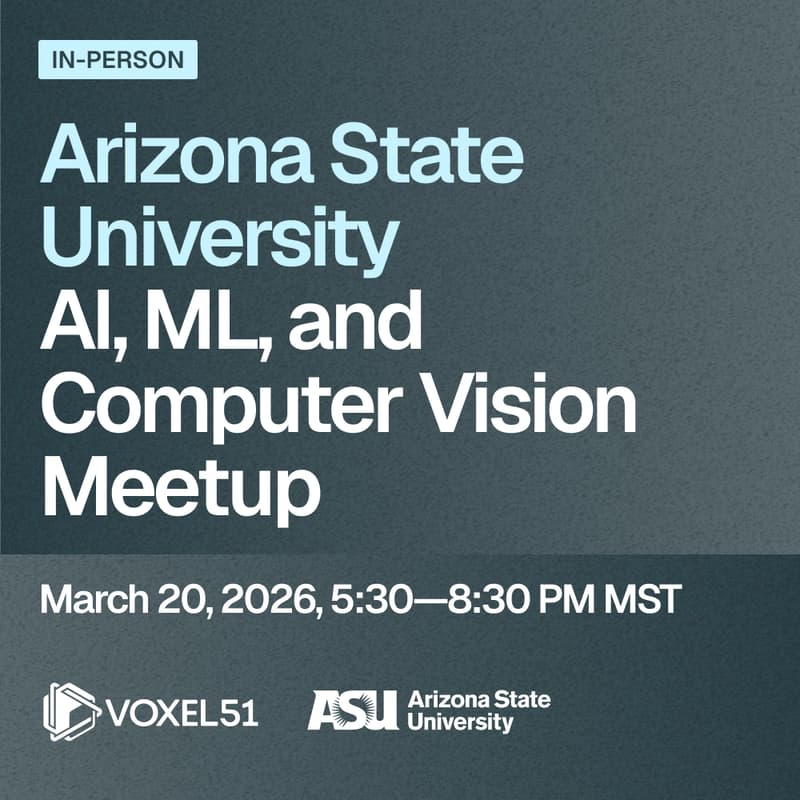 Cover Image for Arizona State University AI, ML, and Computer Vision Meetup – March 20, 2026