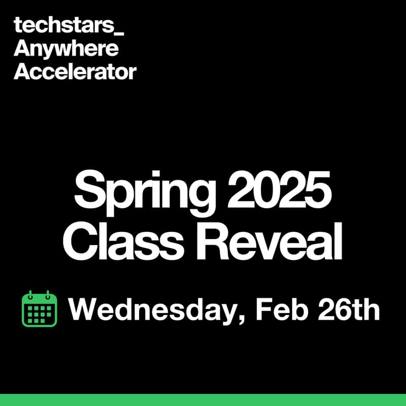 Cover Image for Techstars Anywhere Spring 2025 Class Reveal 🎉
