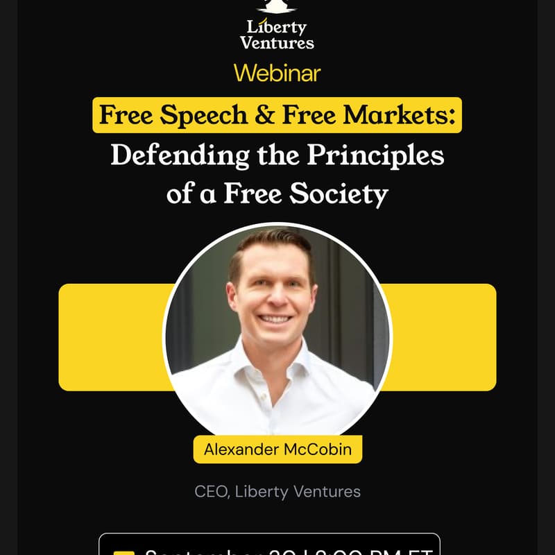 Cover Image for Liberty Ventures Webinar: Free Speech & Free Markets: Defending the Principles of a Free Society