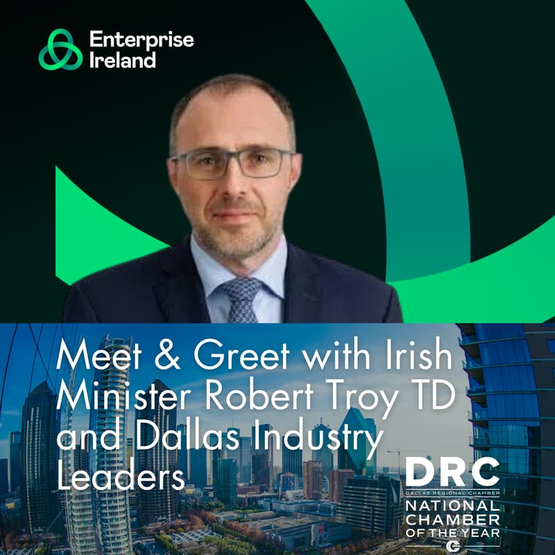 Cover Image for Meet & Greet with Irish Minister Robert Troy TD and Dallas Industry Leaders