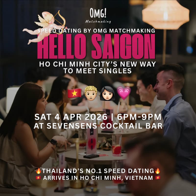 Cover Image for SPEED DATING BY OMG MATCHMAKING: OMG! Hello Saigon 🇻🇳👨🏼‍🦱👩🏻💗