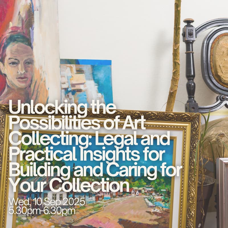 Cover Image for Unlocking the Possibilities of Art Collecting: Legal and Practical Insights for Building and Caring for Your Collection