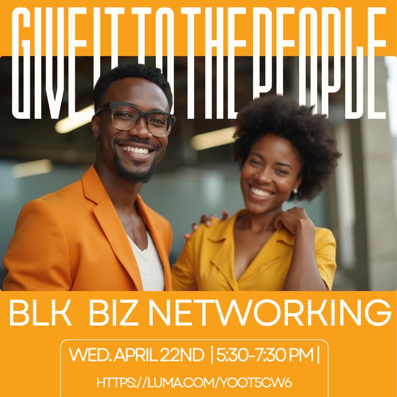 Cover Image for Give It To The People BLK BIZ Networking