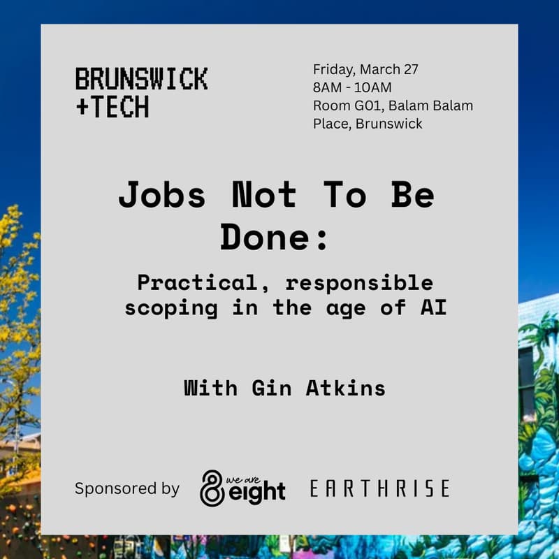 Cover Image for Brunswick+Tech #2: Jobs Not To Be Done w/ Gin Atkins