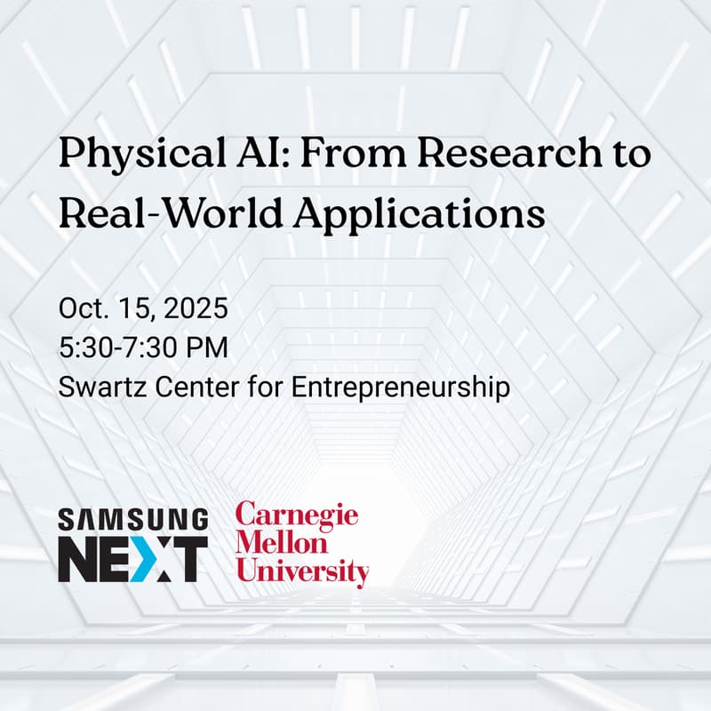 Cover Image for Physical AI: From Research to Real-World Applications w/ Samsung Next & The Swartz Center for Entrepreneurship