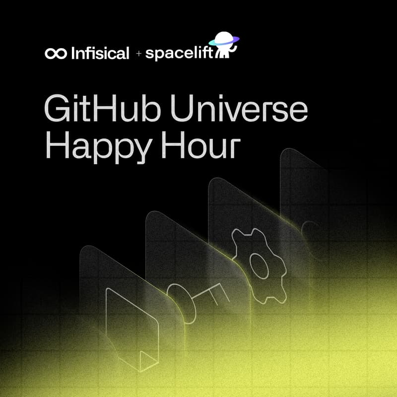 Cover Image for GitHub Universe Happy Hour w/ Infisical & Spacelift!