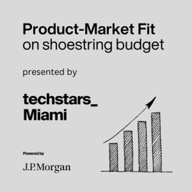 Cover Image for Getting to Product Market Fit on a shoestring budget [In-person Workshop]