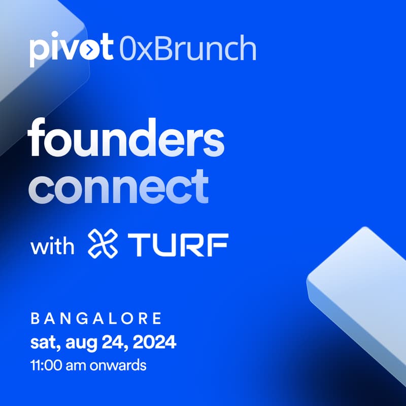 Cover Image for Pivot 0xBrunch Founders Connect - with Turf