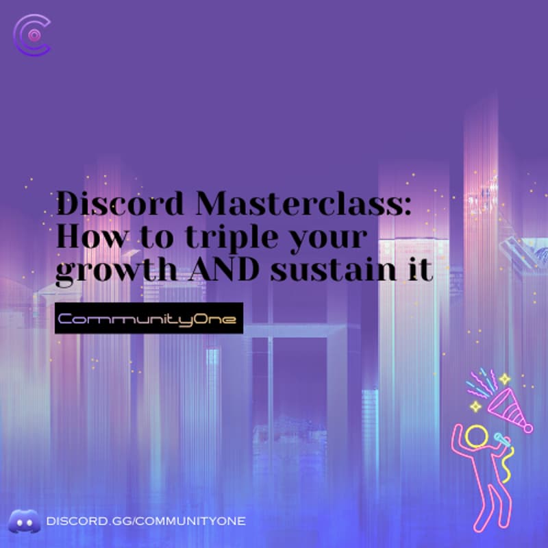 Cover Image for Discord Masterclass: How to triple your growth AND sustain it