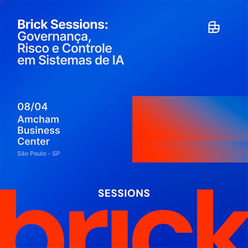 Cover Image for Brick Sessions | Governança, Risco e Controle em Sistemas de IA