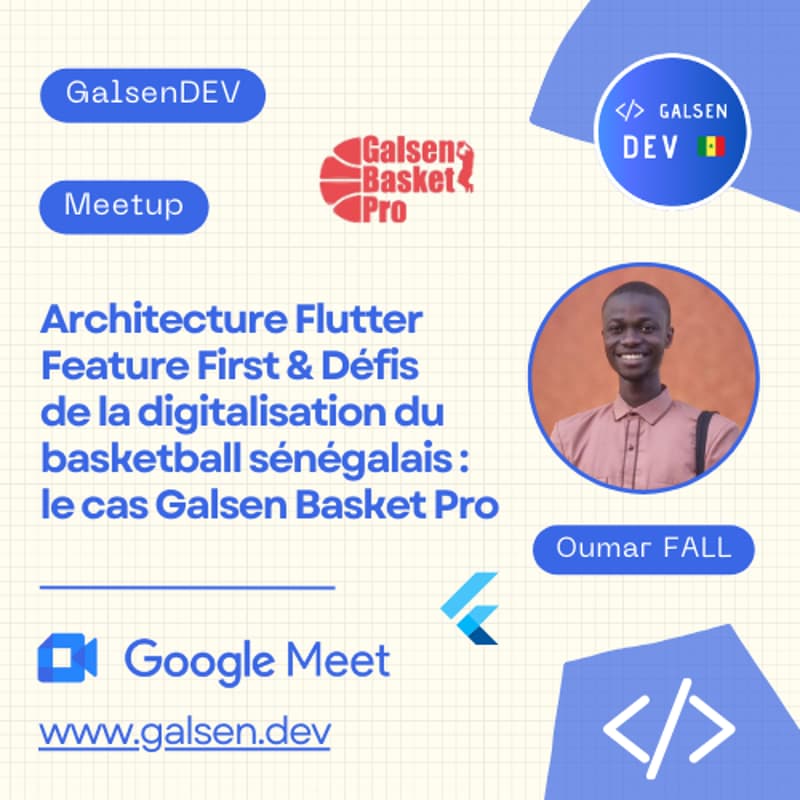 Cover Image for GalsenDEV Meetup #10 | Architecture Flutter Feature First w/ Galsen Basket Pro | Oumar FALL