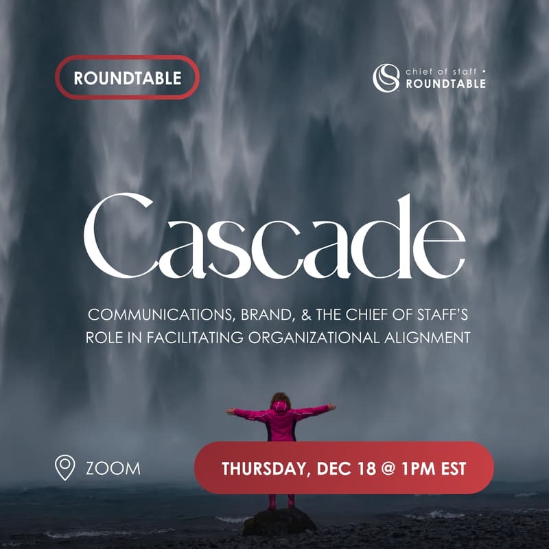 Cover Image for [Roundtable] Cascade: Communications, Brand, & the Chief of Staff’s Role in Organizational Alignment