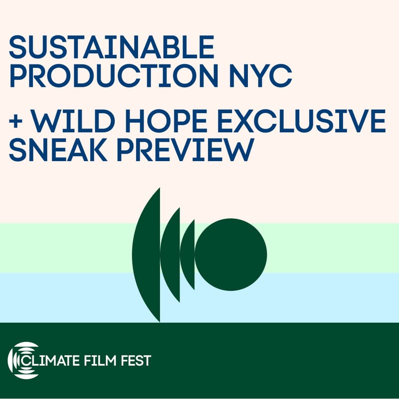 Cover Image for Sustainable Production in NYC & Wild Hope Exclusive Sneak Preview