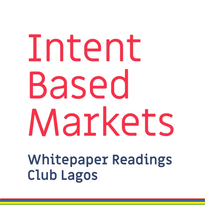 Cover Image for Whitepaper Reading Club: Intent-Based Markets
