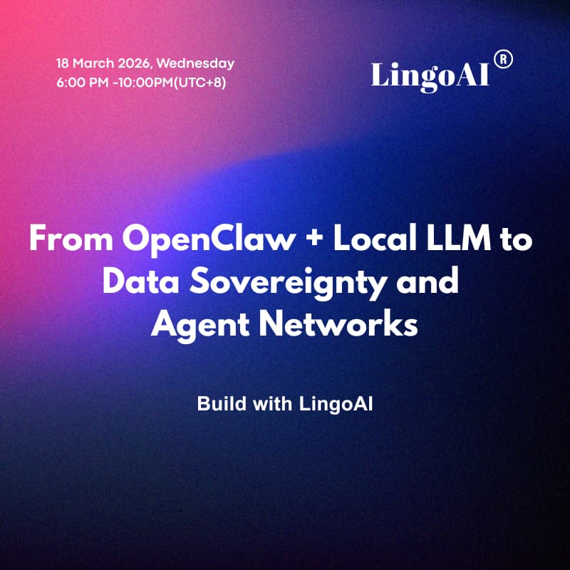 Cover Image for From OpenClaw + Local LLM to LingoAI Data Sovereignty and Agent Networks
