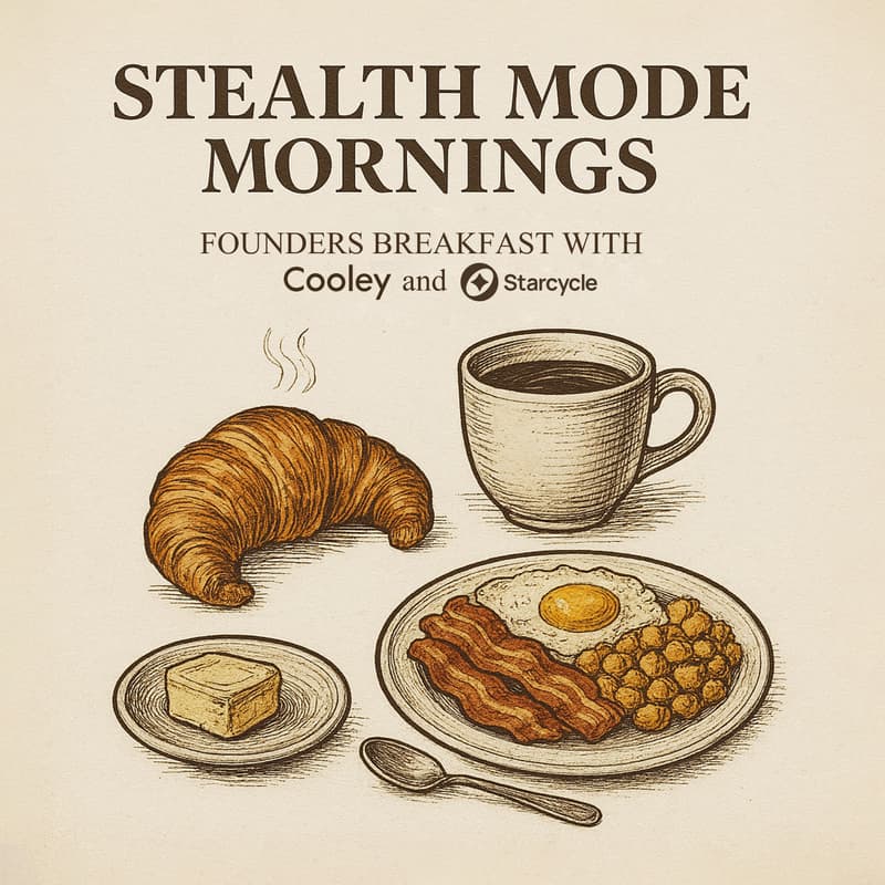 Cover Image for Stealth Mode Mornings: Founders Breakfast with Cooley and Starcycle