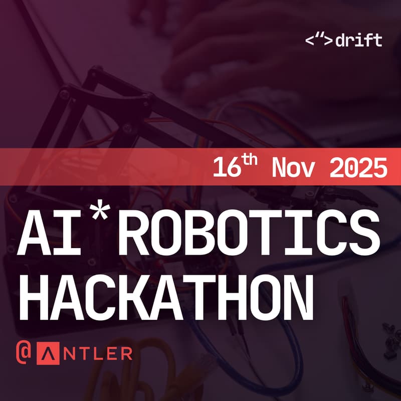 Cover Image for AI Robotics Hackathon by Drift (at Antler)